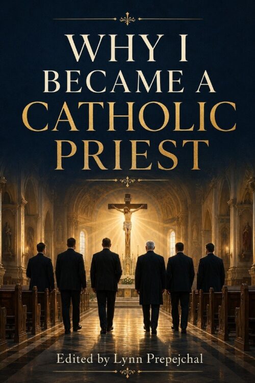 Why I Became a Catholic Priest